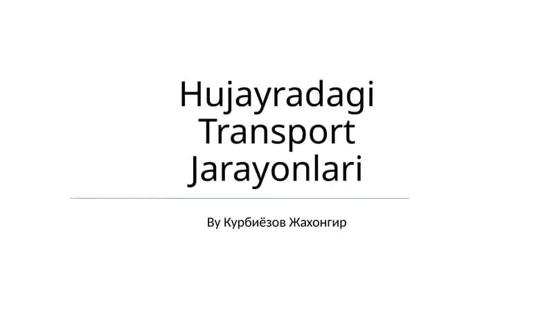 Hujayradagi Transport Jarayonlari