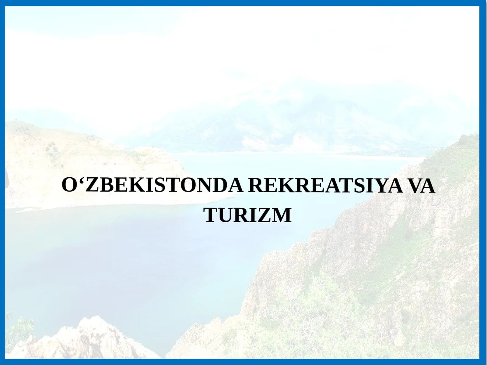 OʻZBEKISTONDA REKREATSIYA VA TURIZM