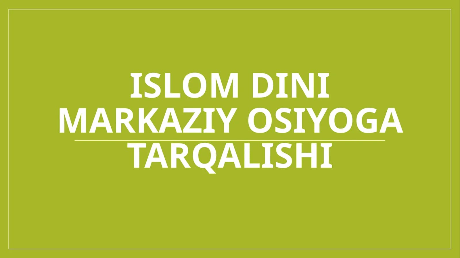 Islom dinining Markaziy Osiyoga tarqalishi