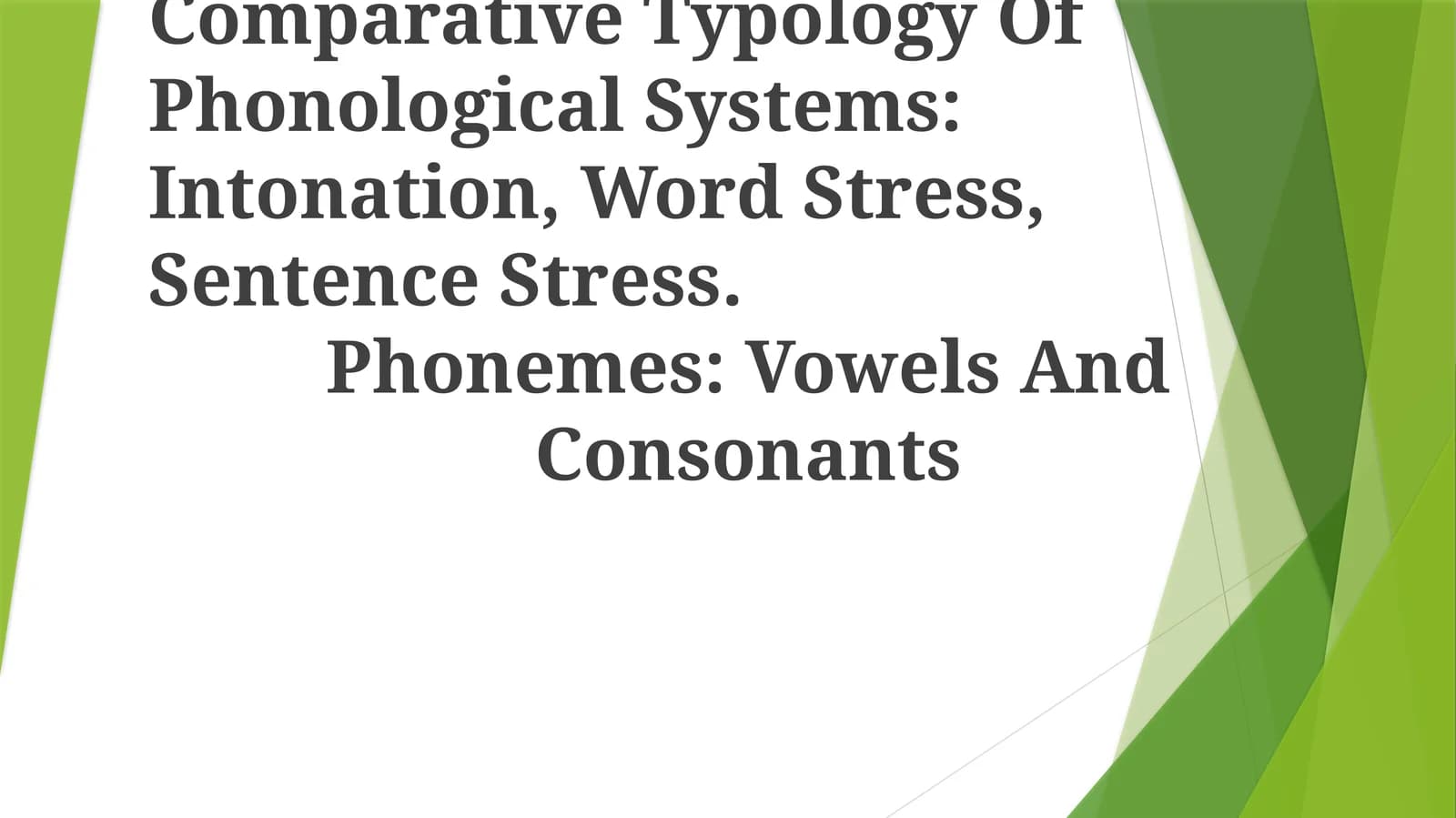 Comparative Typology Of Phonological Systems: Intonation, Word Stress, Sentence Stress