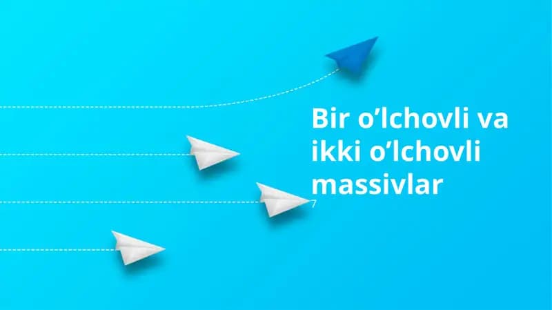 Bir o'lchovli va ikki o'lchovli massivlar