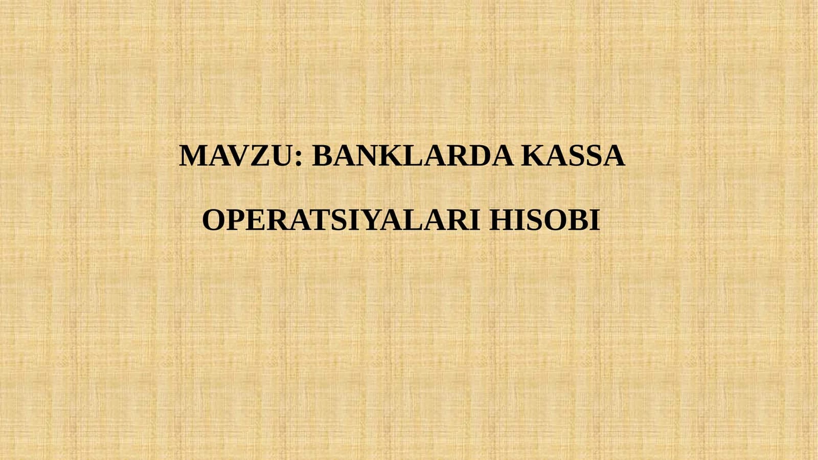 BANKLARDA KASSA OPERATSIYALARI HISOBI