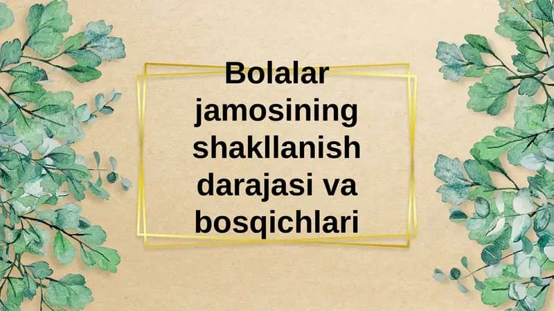 Bolalar jamoasining shakllanish darajasi va bosqichlari