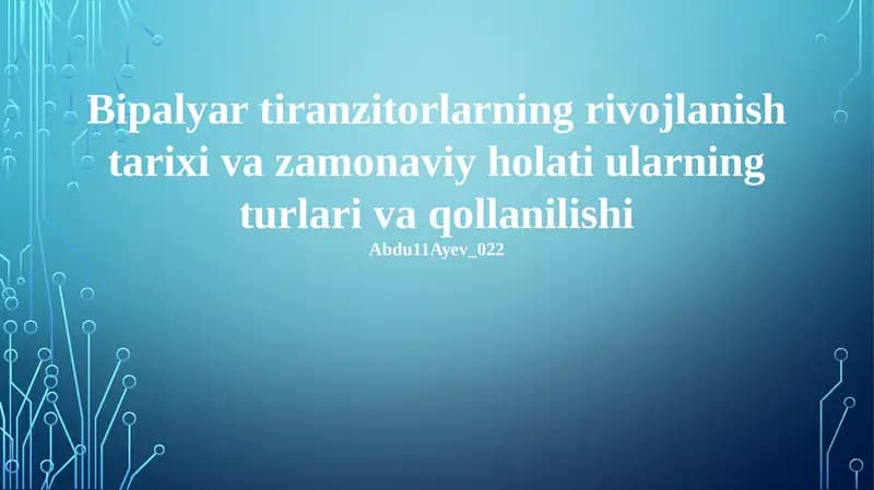 Bipalyar Tiranzitorlarning Rivojlanish Tarixi va Zamonaviy Holati