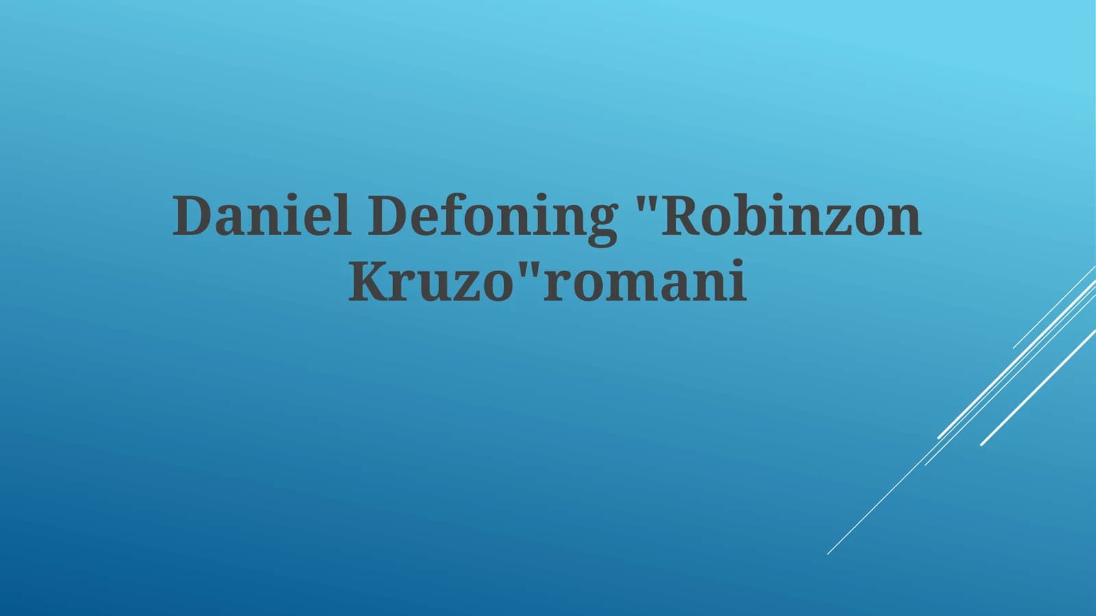 Daniel Defo ning "Robinzon Kruzo" romani