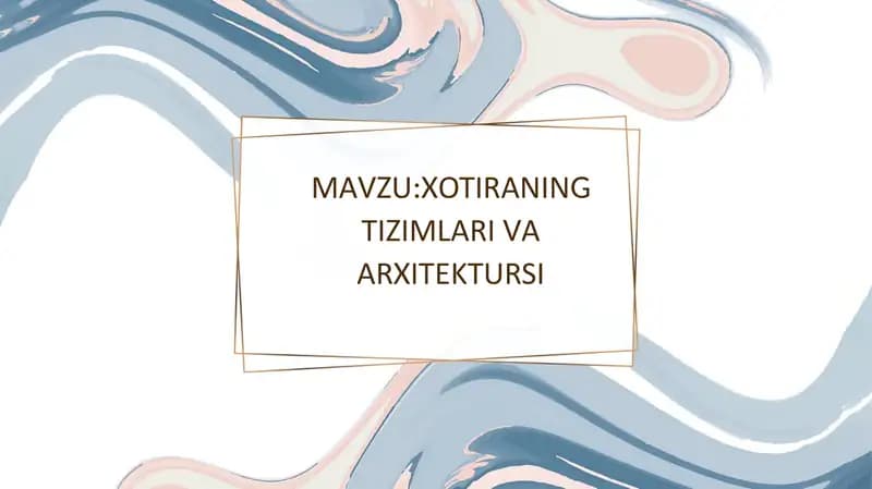 Xotiraning tizimlari va arxitektursi