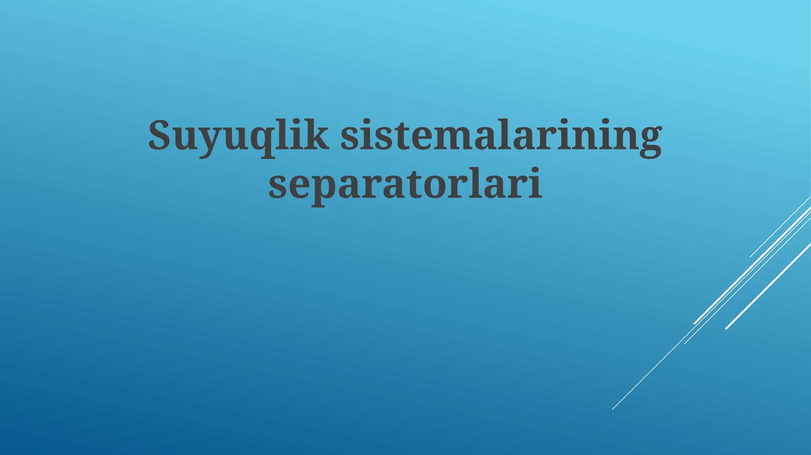 Suyuqliksistemalariningseparatorlari