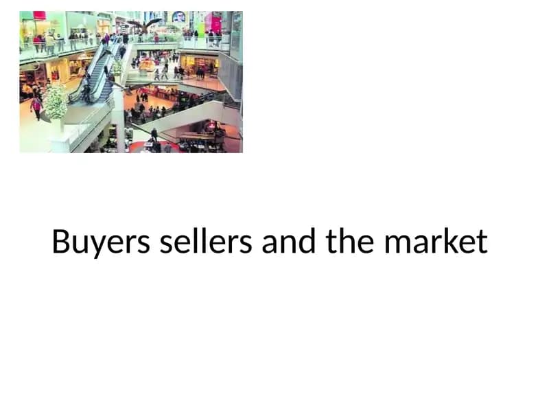 Buyers sellers and the market