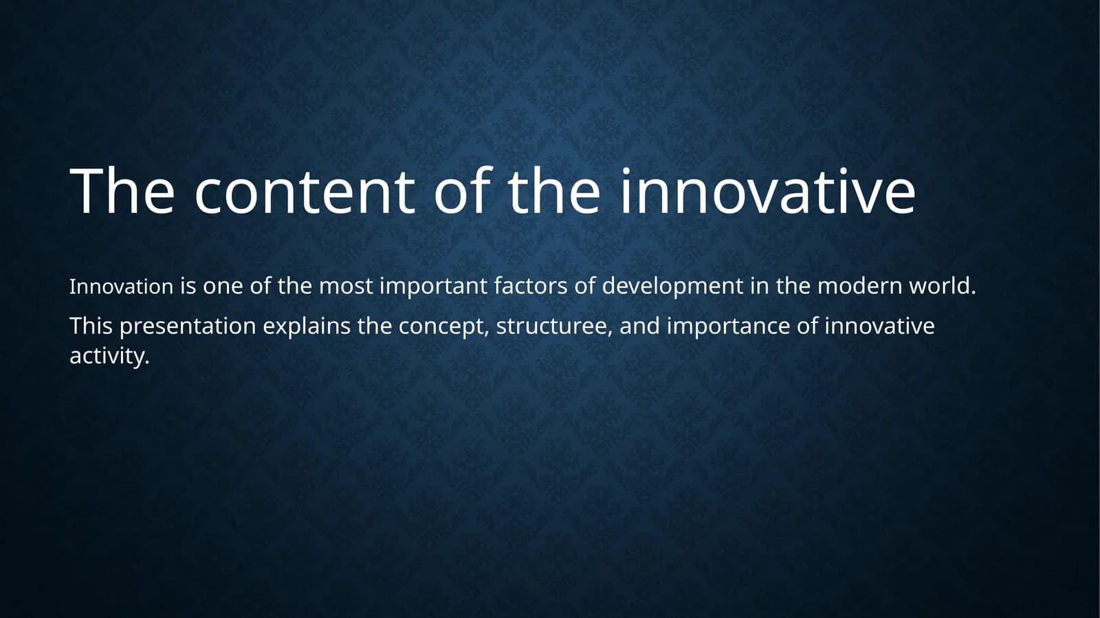 Innovatsion faoliyat (eng) | The content of the innovative