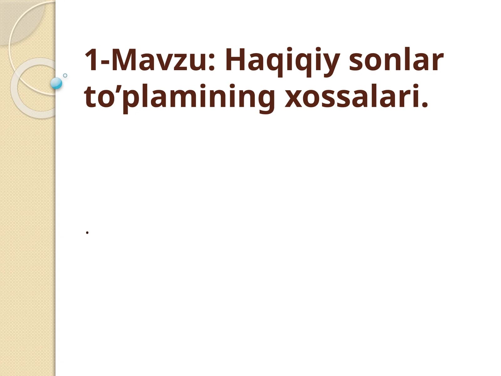 Haqiqiy sonlar to’plamining xossalari