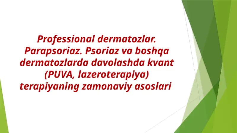 Professional dermatozlar.Parapsoriaz.Psoriazva boshqa dermatozlarda davolashda kvant terapiya usular