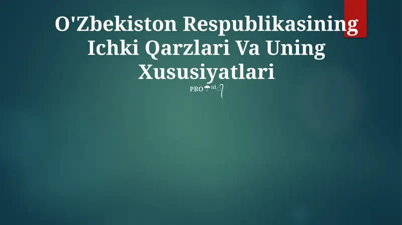 O'Zbekiston Respublikasining Ichki Qarzlari Va Uning Xususiyatlari