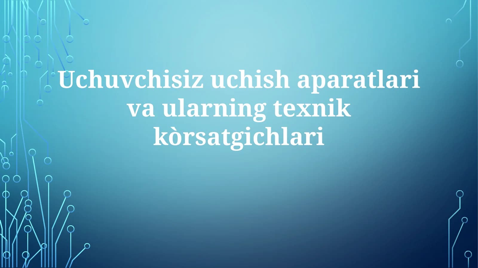 Uchuvchisizuchishaparatlarivaularningtexnikkòrsatgichlari