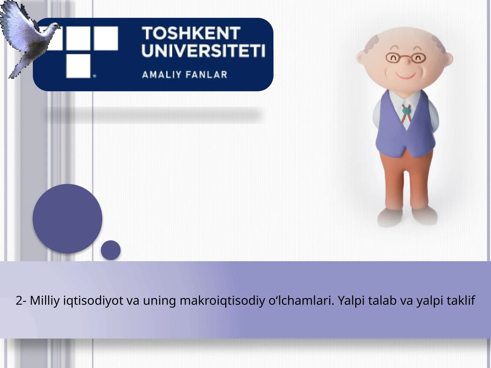 Milliy iqtisodiyot va uning makroiqtisodiy o‘lchamlari. Yalpi talab va yalpi taklif