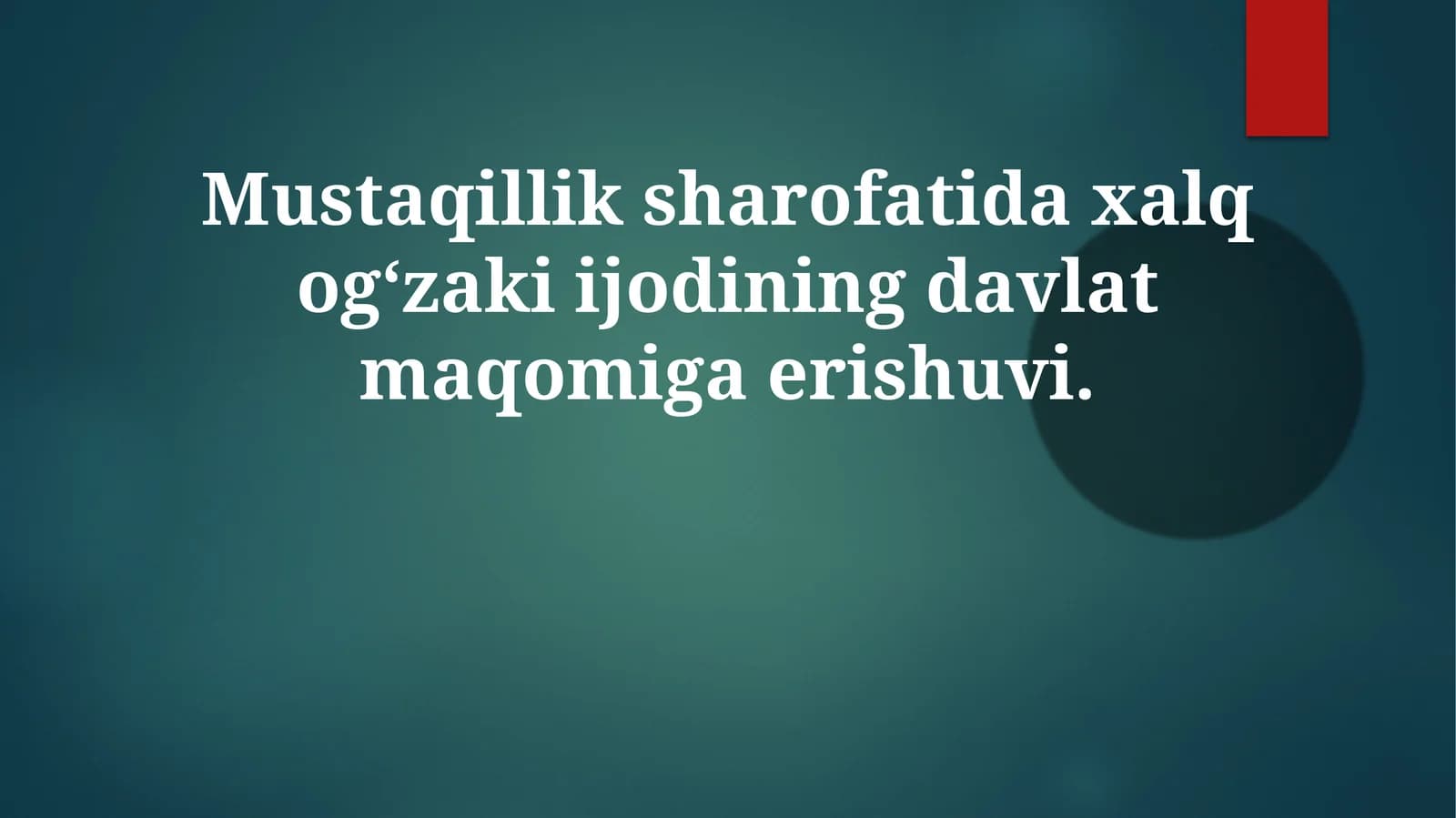Xalq ogʻzaki ijodining davlat maqomiga erishuvi