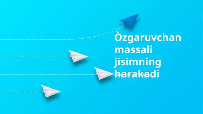 O'zgaruvchan Massali Jism Harakatining Asoslari