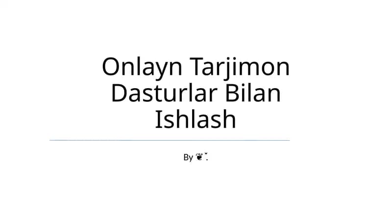 Onlayn Tarjimon Dasturlar Bilan Ishlash