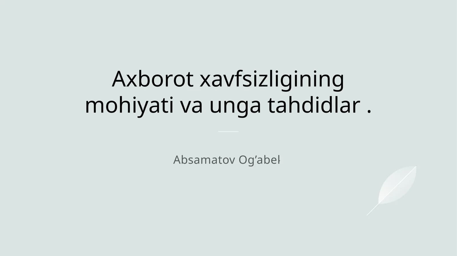 Axborot xavfsizligining mohiyati va unga tahdidlar