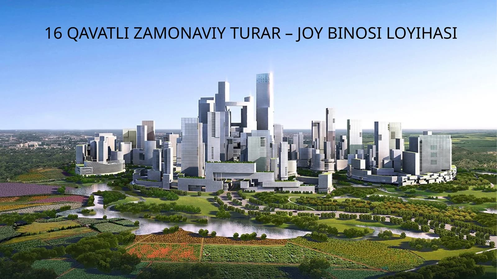 16 QAVATLI ZAMONAVIY TURAR – JOY BINOSI LOYIHASI .pptx