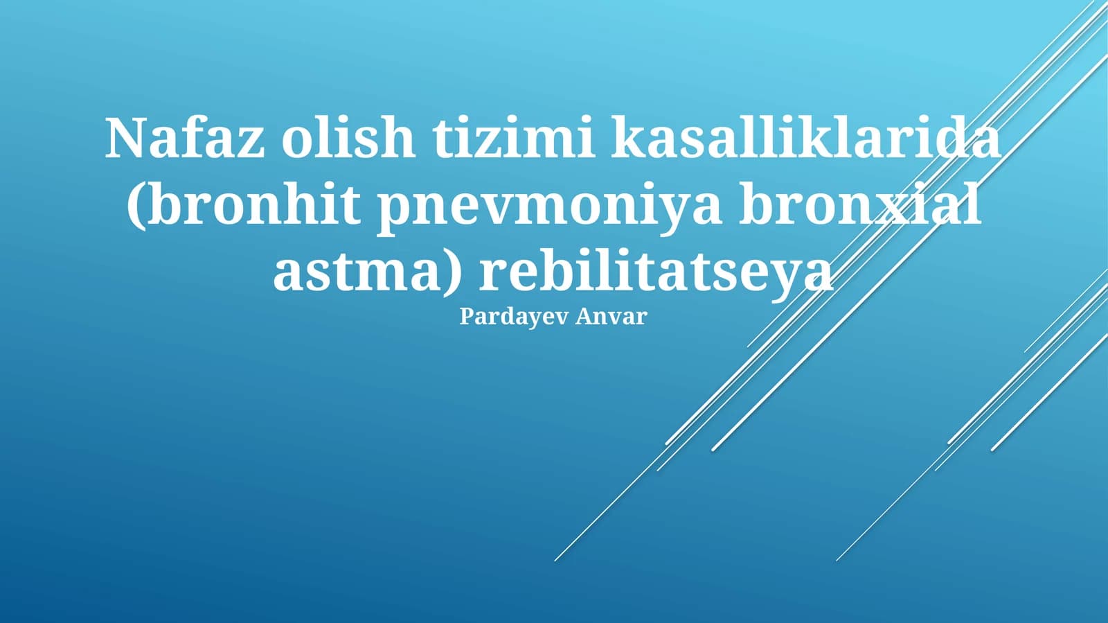 Nafaz olish tizimi kasalliklarida (bronhit pnevmoniya bronxial astma) rebilitatseya