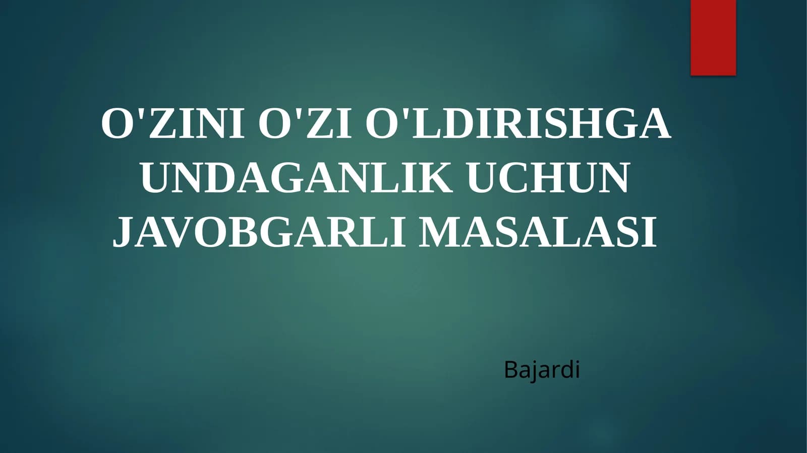 O'ZINI O'ZI O'LDIRISHGA UNDAGANLIK UCHUN JAVOBGARLI MASALASI
