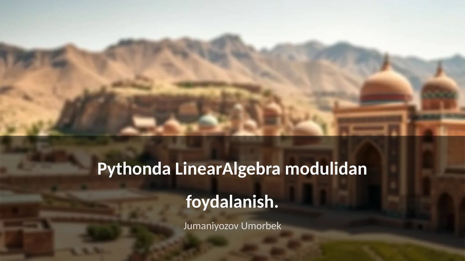Pythonda LinearAlgebra modulidan foydalanish