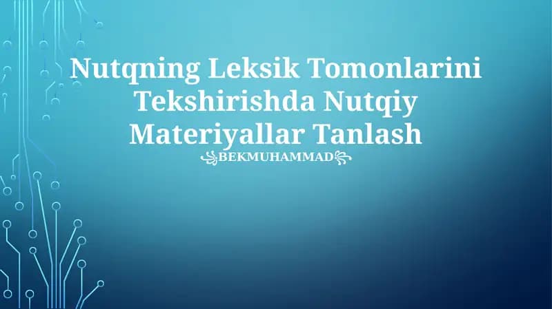 Nutqning Leksik Tomonlarini Tekshirishda Nutqiy Materiyallar Tanlash