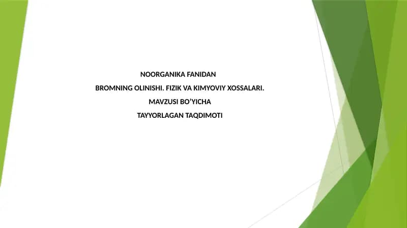 NOORGANIK AFANIDAN BROMNING OLINISHI.FIZIK VA KIMYOVIY XOSSALARI