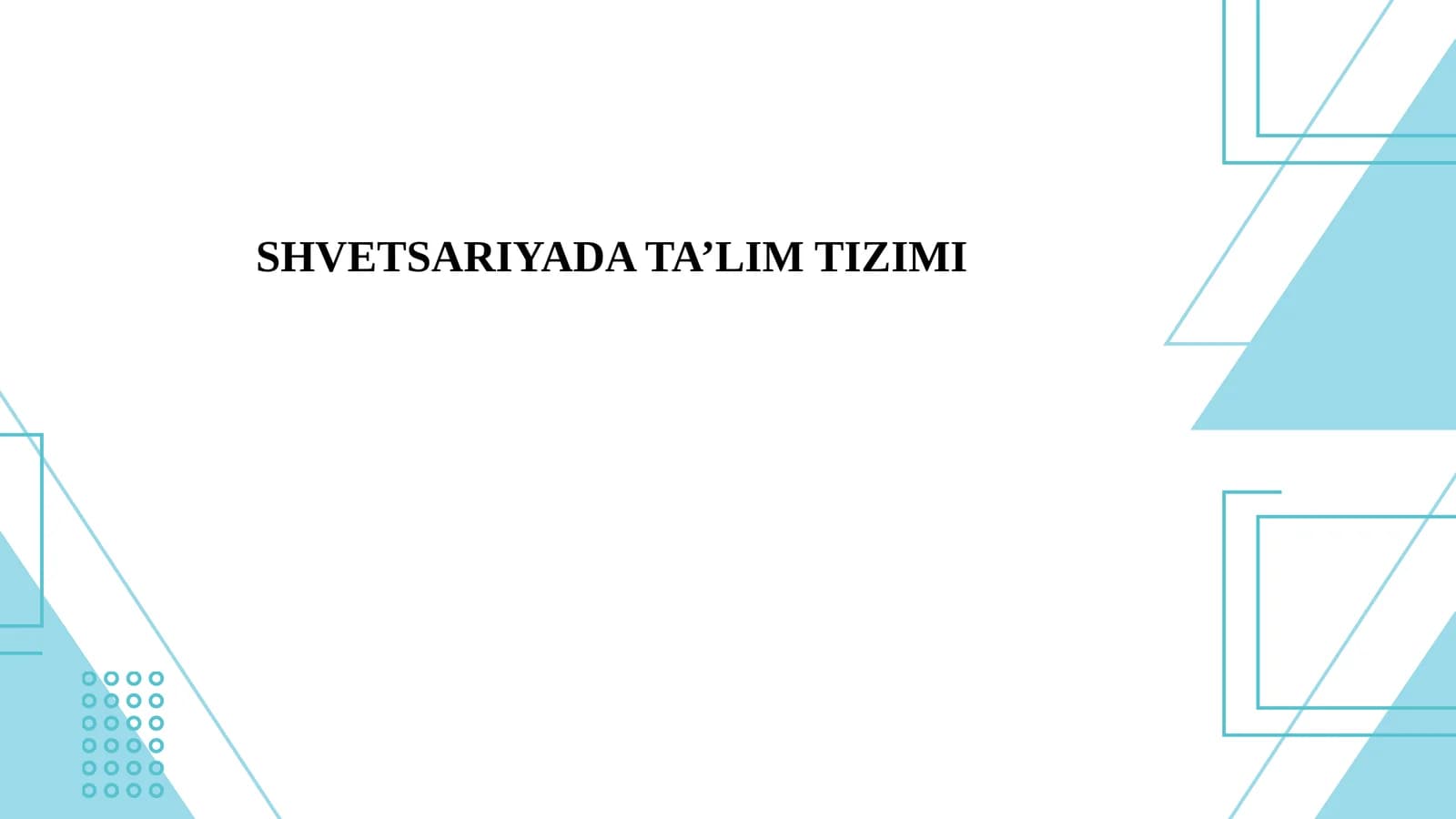 SHVETSARIYADA TA’LIM TIZIMI