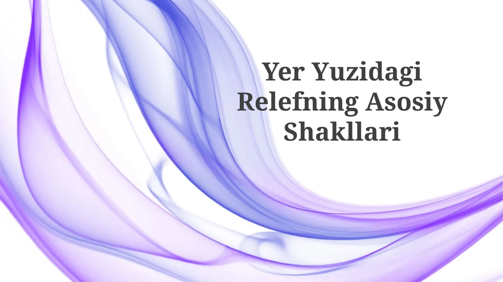 Yer Yuzidagi RelefningAsosiyShakllari
