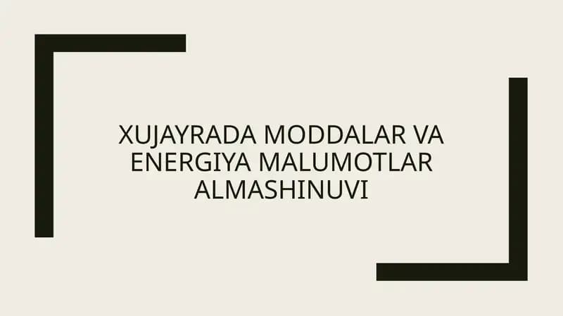 Xujayrada moddalar va energiya malumotlar almashinuvi