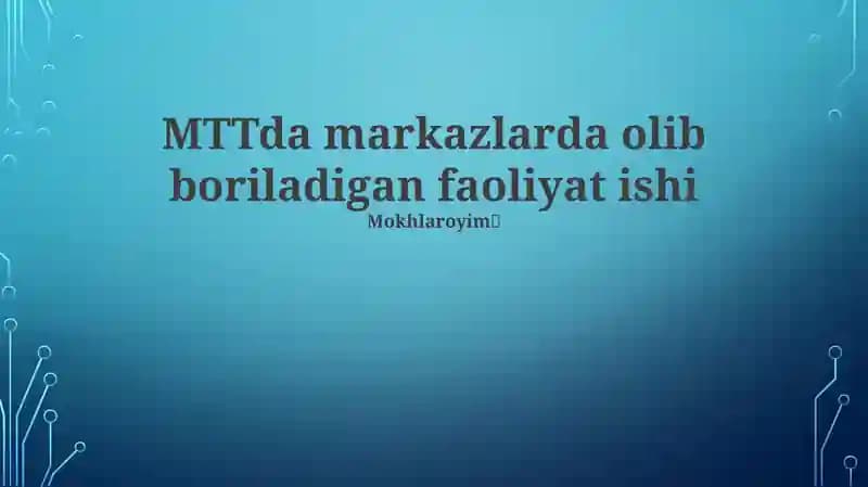 MTTda markazlarda olib boriladigan faoliyat ishi