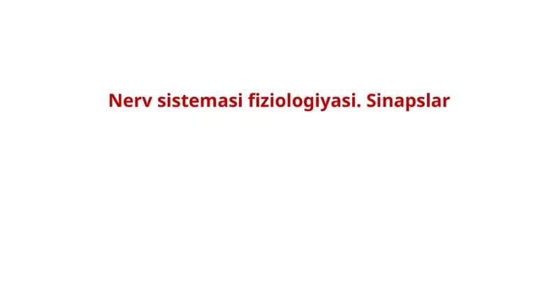 Nervsistemasifiziologiyasi.Sinapslar