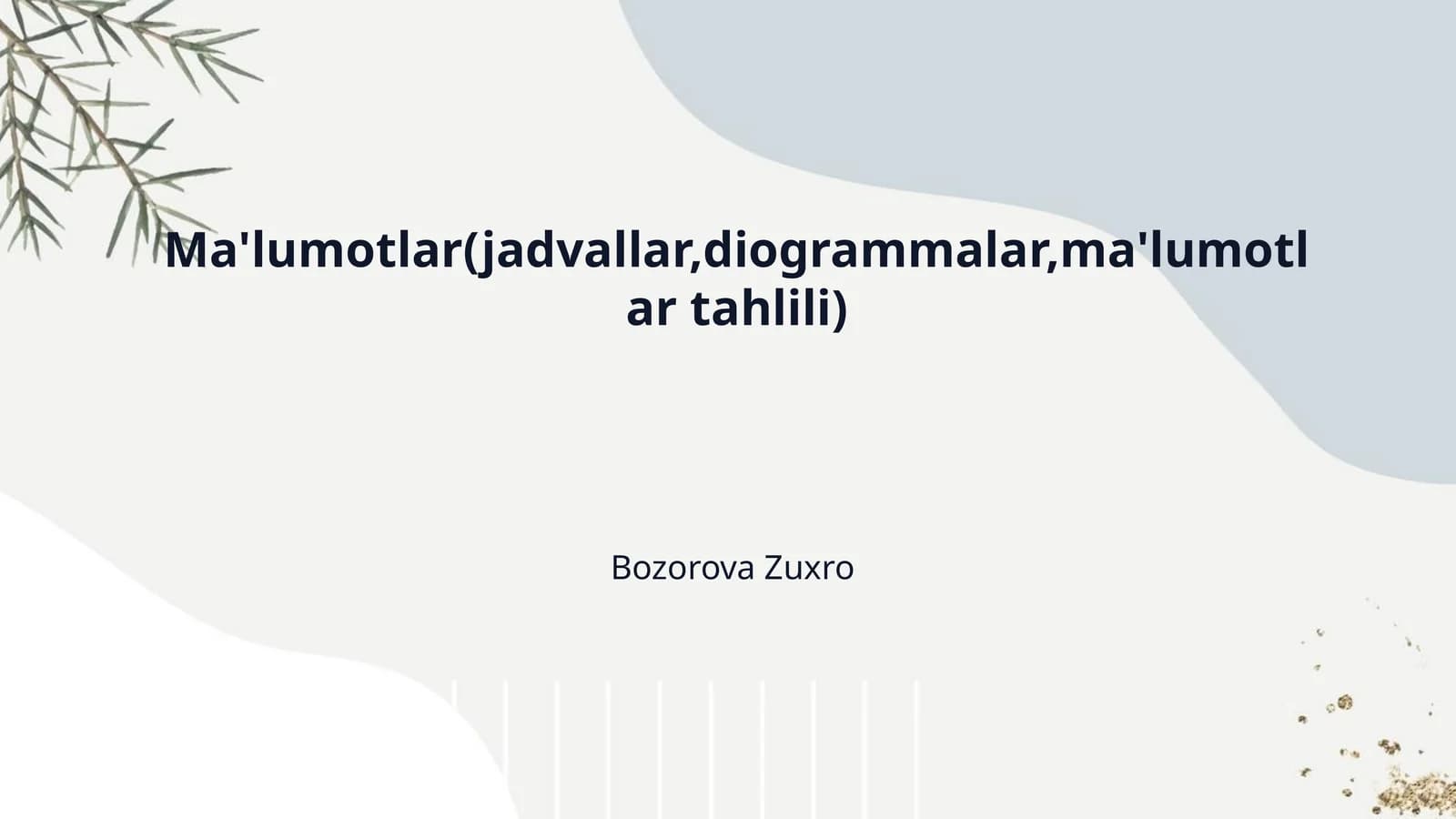 Ma'lumotlar(jadvallar,diogrammalar,ma'lumotlar tahlili)