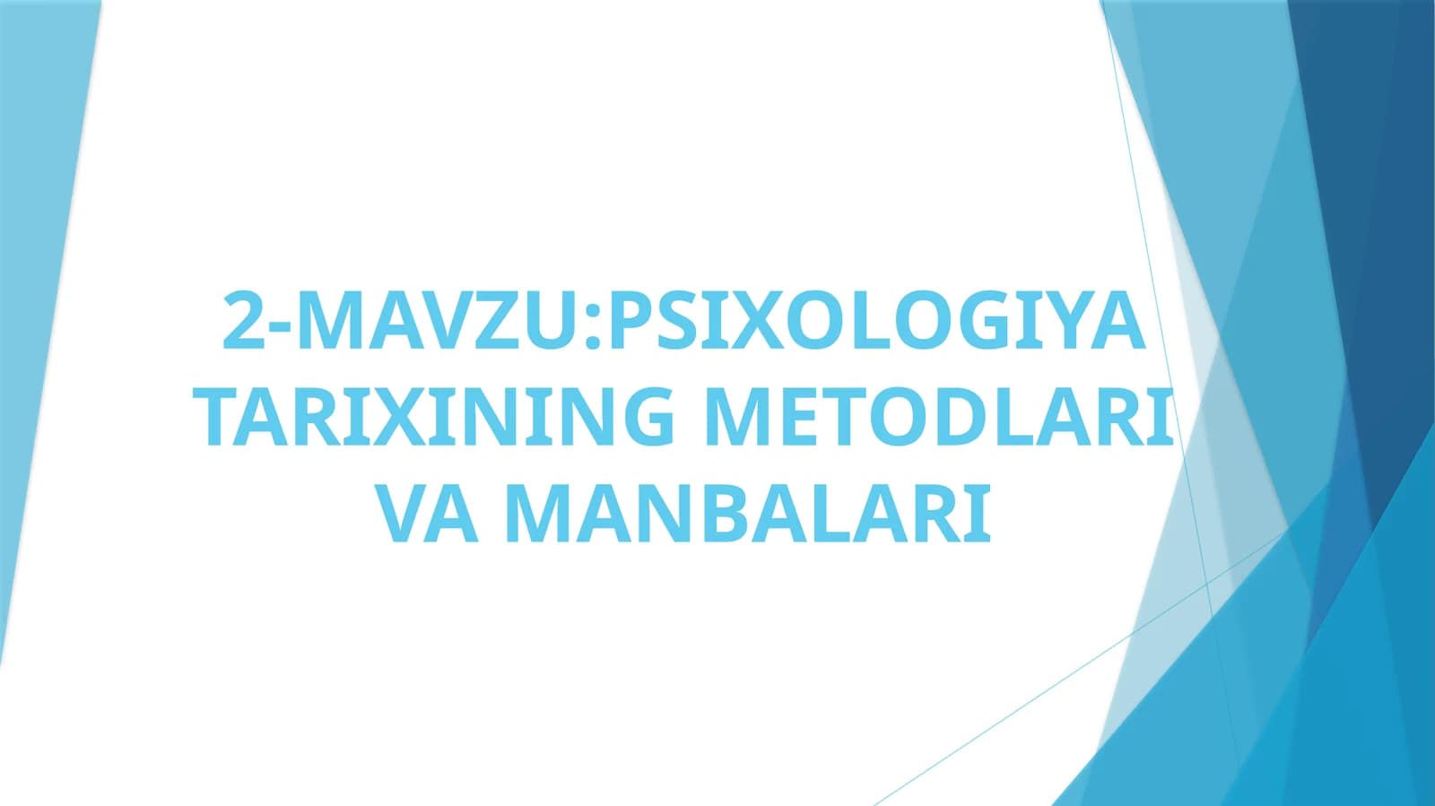 PSIXOLOGIYA TARIXINING METODLARI VA MANBALARI