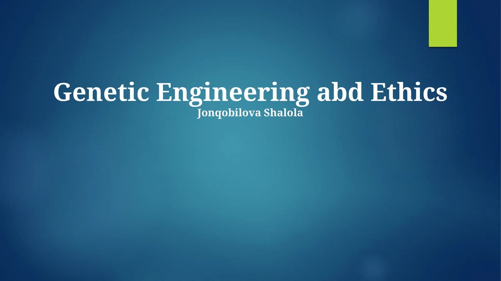 Genetic Engineering abd Ethics