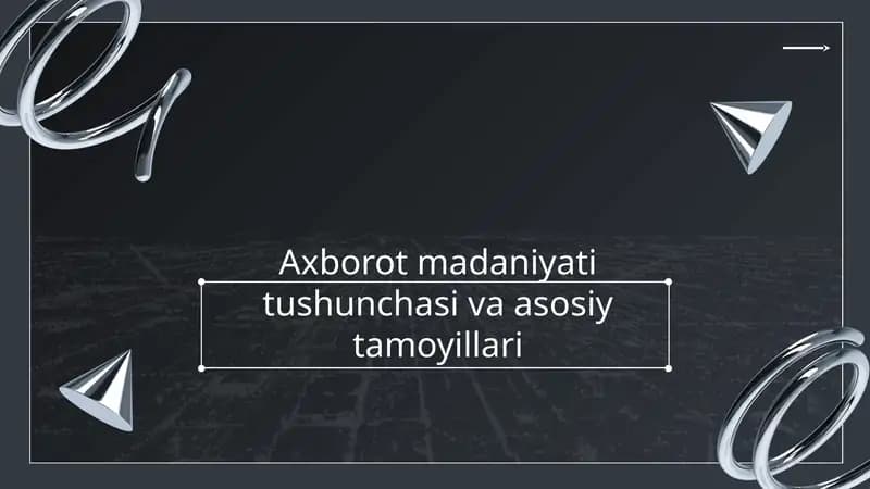 Axborot madaniyati tushunchasi va asosiy tamoyillari
