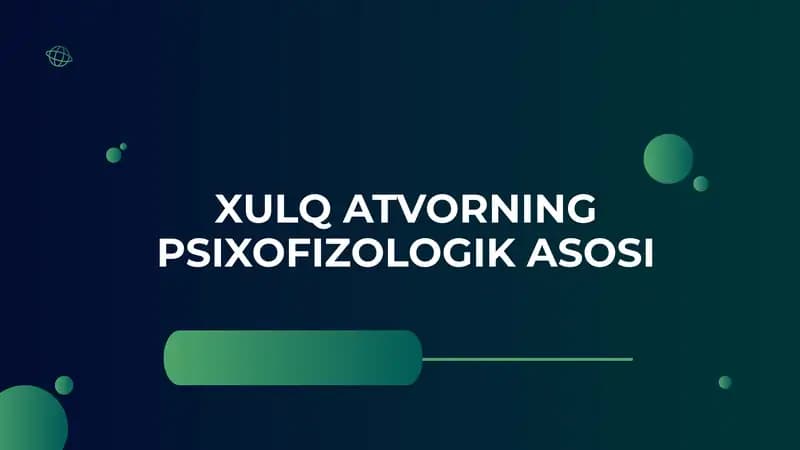 XULQ ATVORNING PSIXOFIZOLOGIK ASOSI