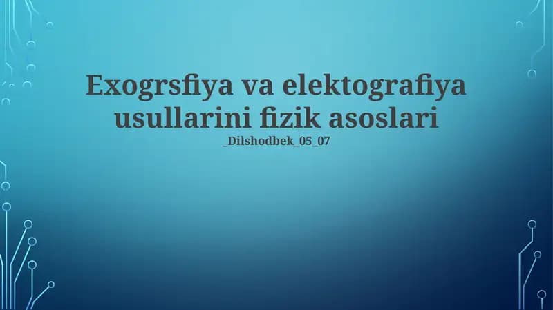 Ekzografiya va Elektrografiya Usullari
