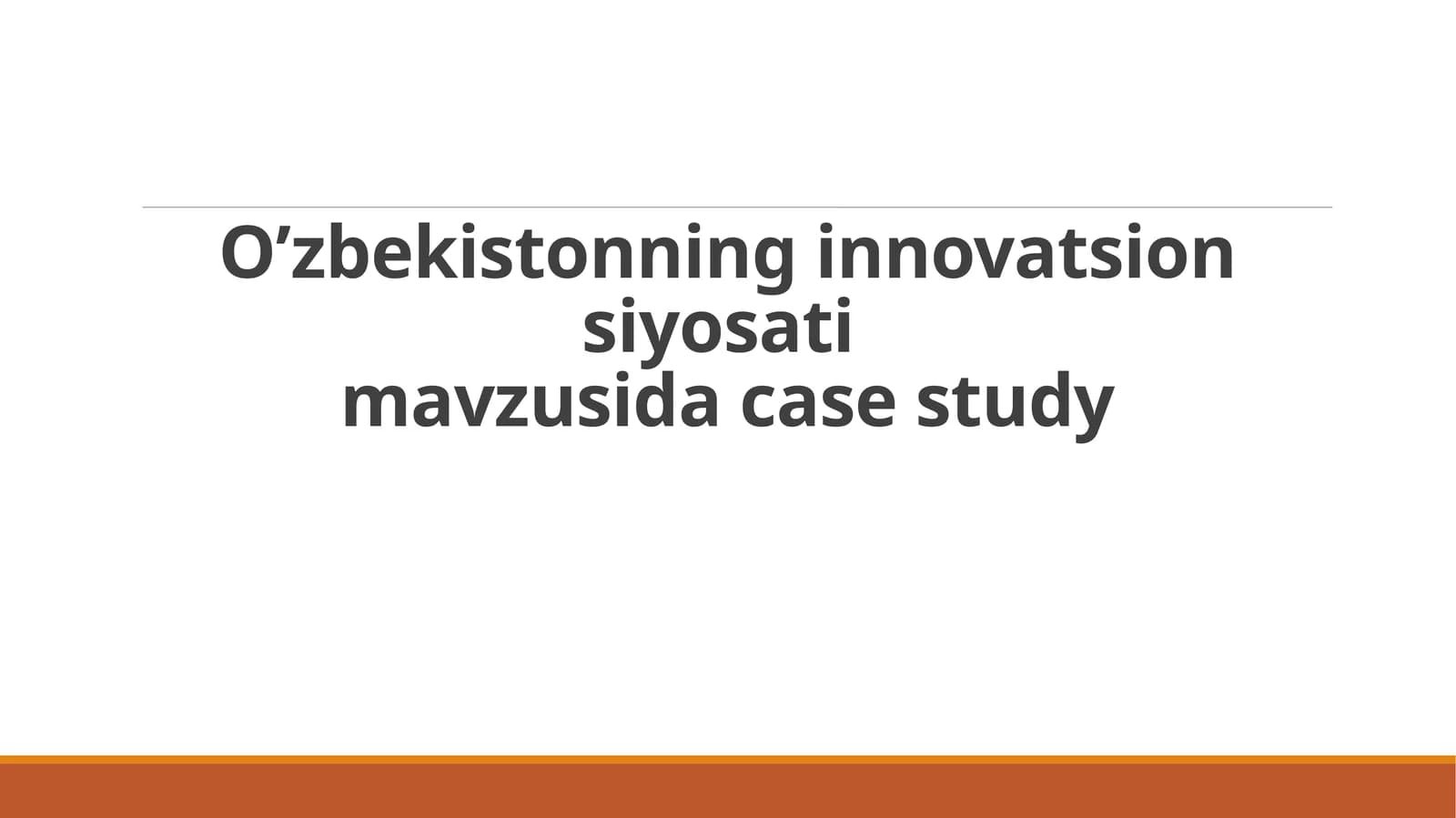 O’zbekistonning innovatsion siyosati mavzusida case study
