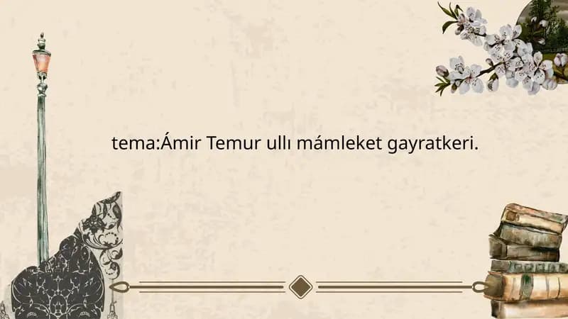 Ámir Temur ullı mámleket gayratkeri.