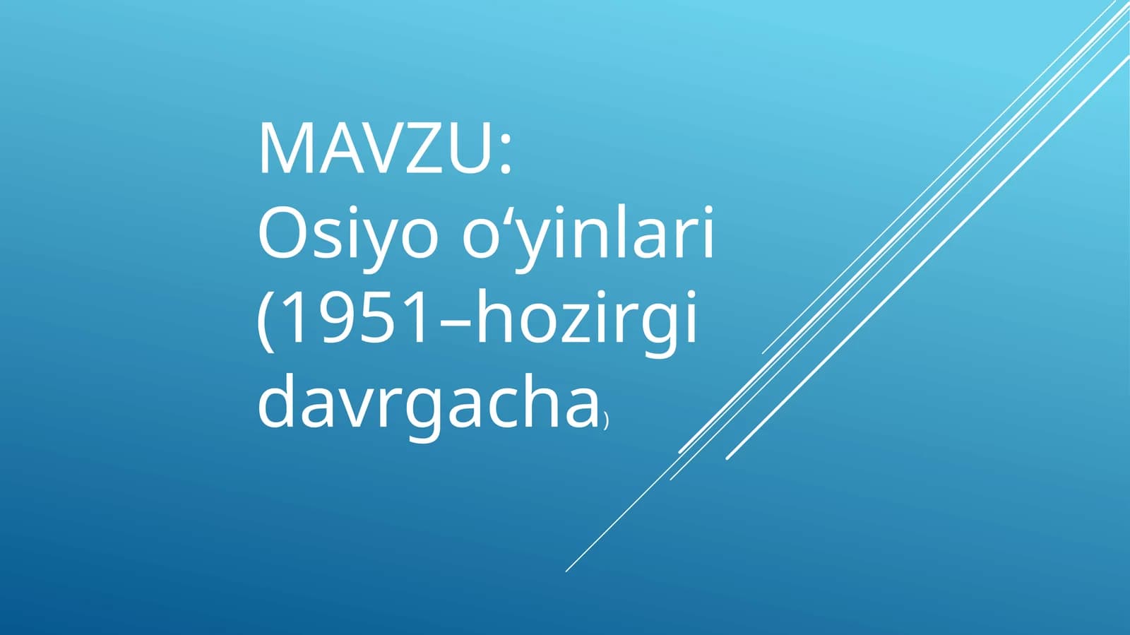 Osiyoo‘yinlari(1951–hozirgidavrgacha):REJA