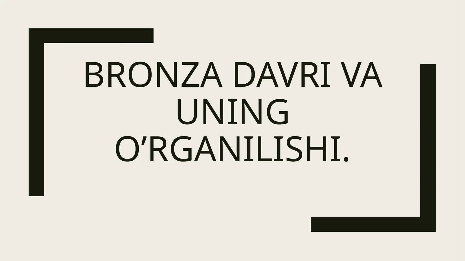 Bronza davri va uning o’rganilishi
