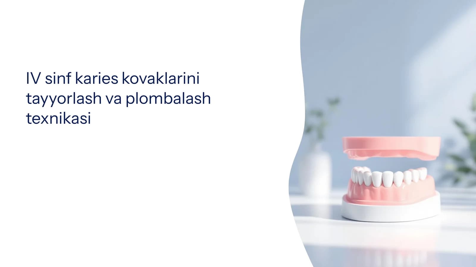 IV sinf karies kovaklarini tayyorlash va plombalash texnikasi