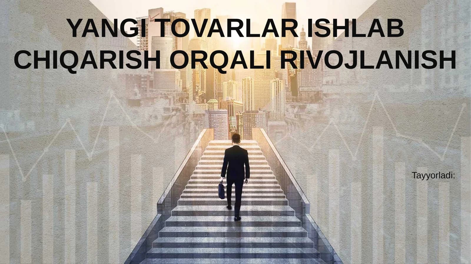 Yangi TOVARLAR ISHLAB CHIQARISH ORQALI RIVOJLANISH