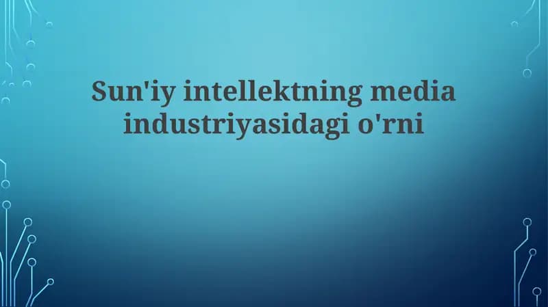 Sun'iy intellektning mediaindustriyasidagio'rni