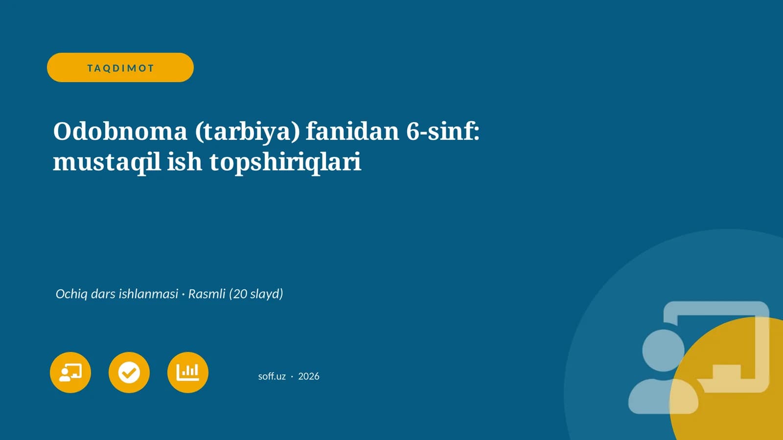 Odobnoma (tarbiya) fanidan 6-sinf: mustaqil ish topshiriqlari