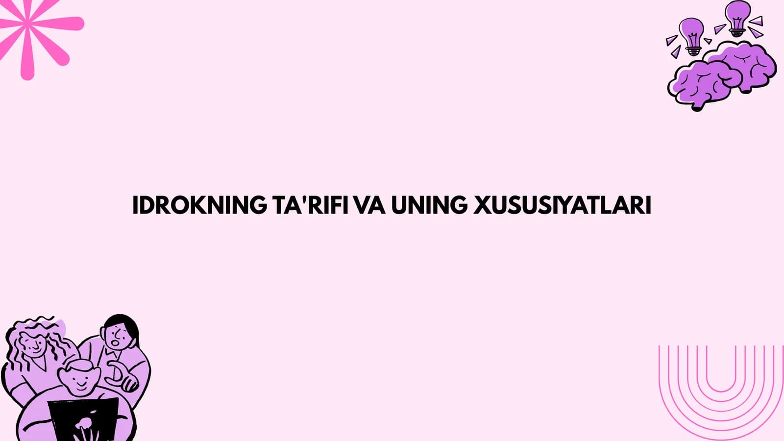 IDROKNING TA'RIFI VA UNING XUSUSIYATLARI