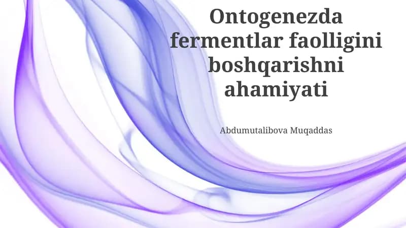 Ontogenezda fermentlar faolligini boshqarishni ahamiyati