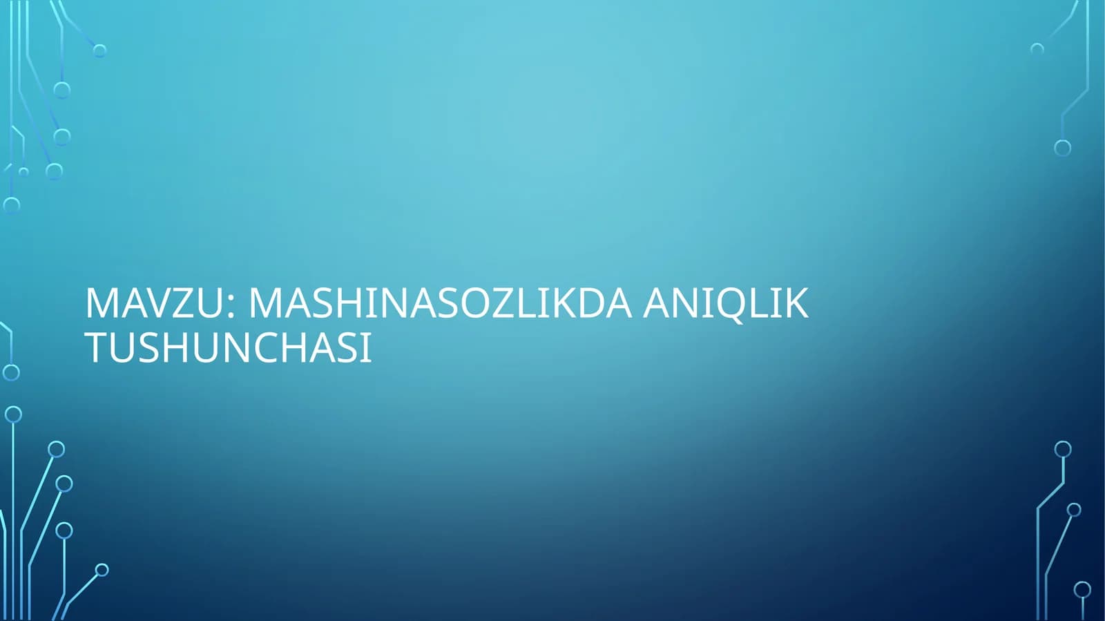 Mashinasozlikda aniqlik tushunchasi